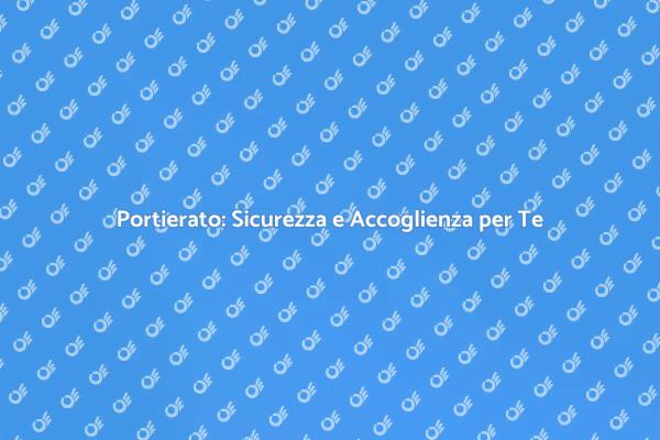 Vantaggi del Portierato nella Tua Vita