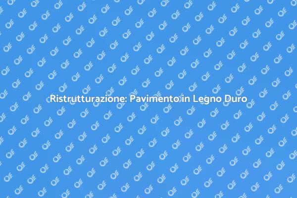 Ristruttura il Tuo Pavimento in Legno
