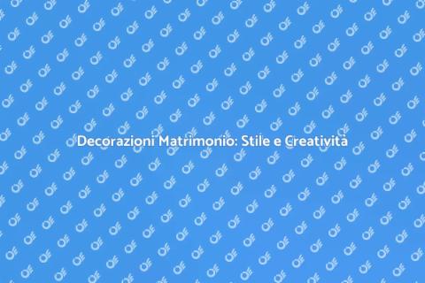 Allestimenti Matrimonio: Idee Uniche