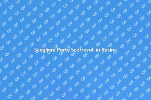 Porte Scorrevoli in Resina: Eleganza e Funzionalità
