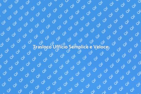 Trasloco Ufficio Chiavi in Mano