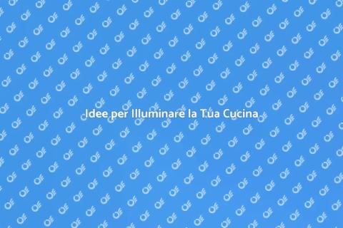 Rinnovare l'Illuminazione della Cucina