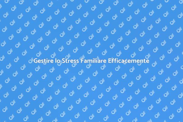 Consulenza per Famiglie: Stress e Soluzioni