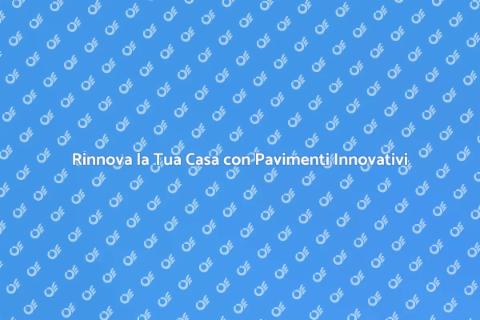 Pavimenti Moderni e Innovativi