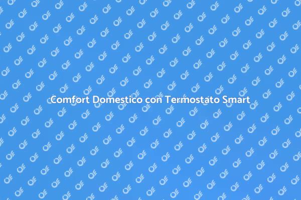 Migliora il Comfort con un Termostato