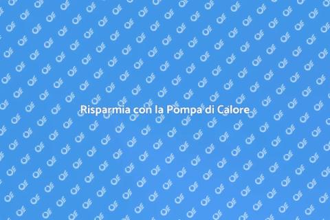 Pompa di Calore: Risparmia Energia