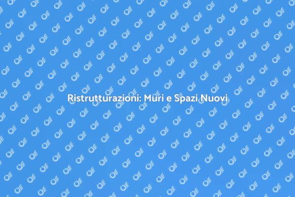 Ristrutturare: Costruzione e Abbattimento Muri