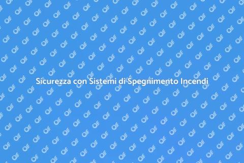Progettazione Sistema Spegnimento Incendi