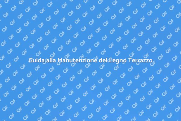 Come Mantenere il Legno del Terrazzo