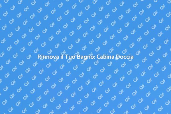 Ristrutturazione: Sostituzione Doccia