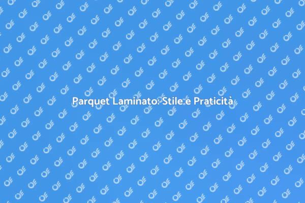 Ristrutturazioni con Parquet Laminato