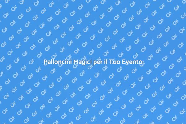 Incanto dei Palloncini per Eventi