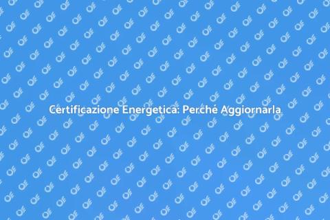 Aggiornamento Certificazione Energetica