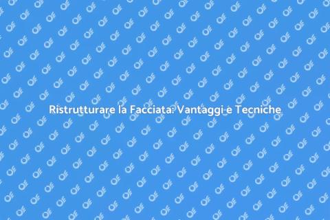 Restaurare la Facciata: Guida Pratica