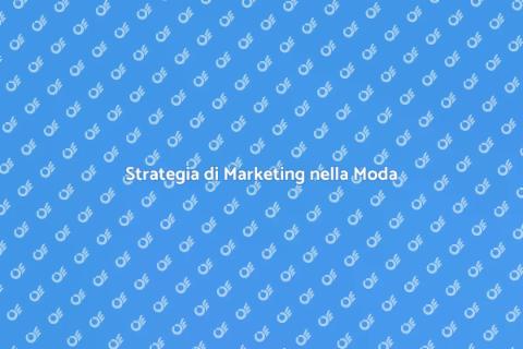 Piano di Marketing per la Moda