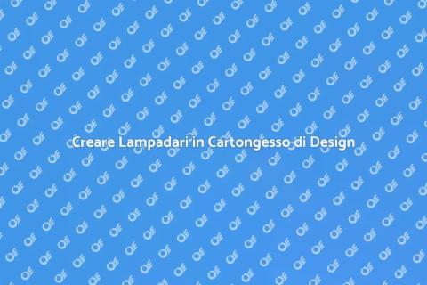Lampadari in Cartongesso: Stile e Luce