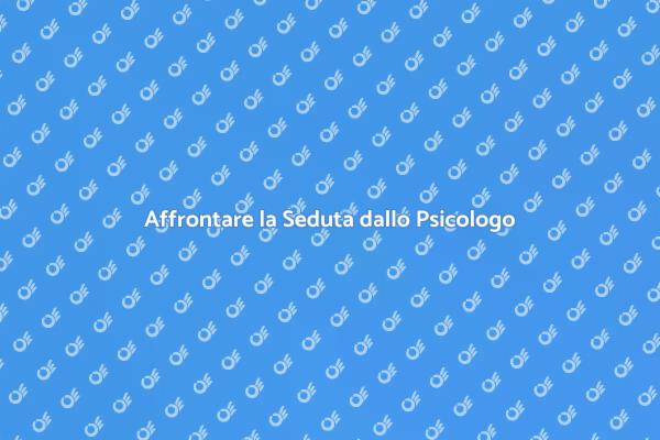 Come Affrontare la Seduta Psicologica
