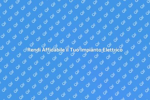 Impianto Elettrico Internet Affidabile
