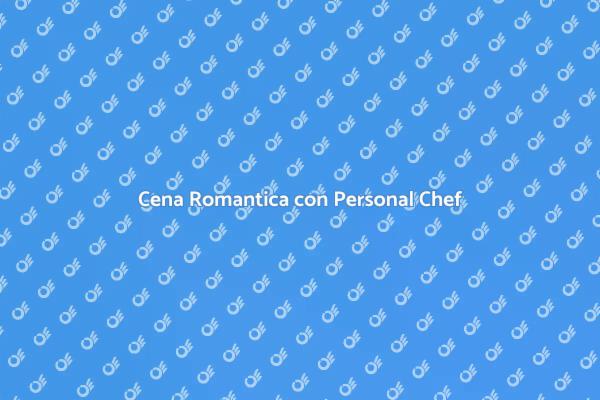 Cena da Sogno per il Tuo Anniversario