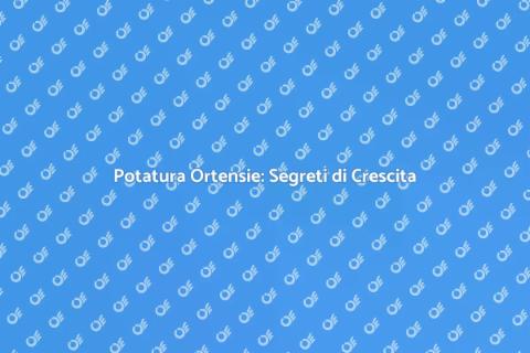 Potatura Ortensie: Guida alla Crescita