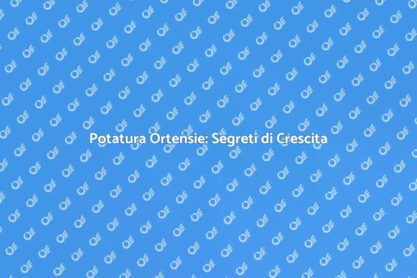 Potatura Ortensie: Crescita Rigogliosa