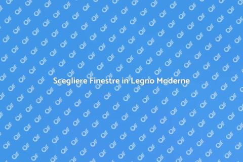 Finestre in Legno Moderne: Investi Bene