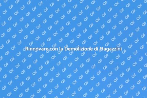 Demolizione Magazzino in Periferia