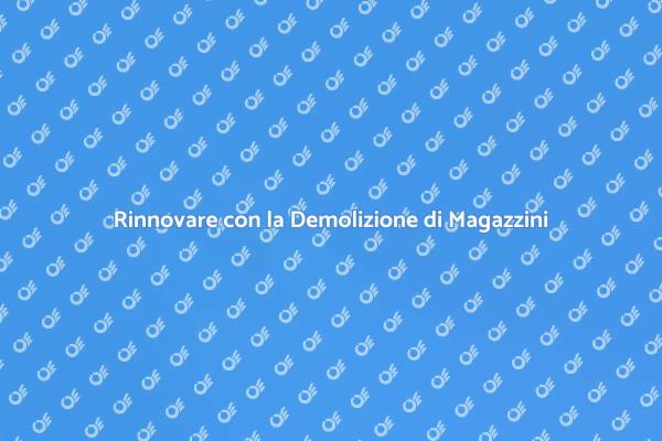 Ristrutturazione: Demolire per Rinnovare