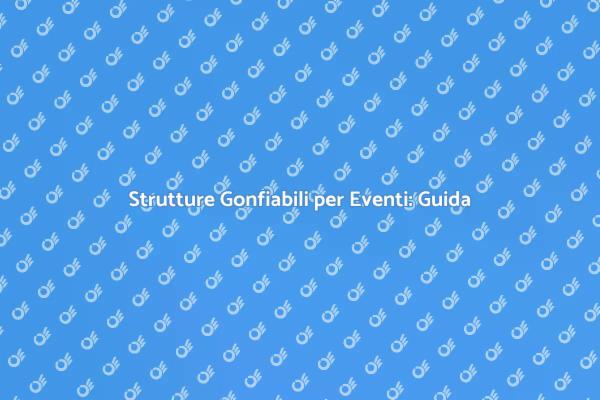 Guida all'Affitto di Gonfiabili per Eventi