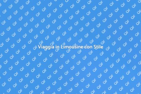 Limousine di Lusso: Stile e Comfort