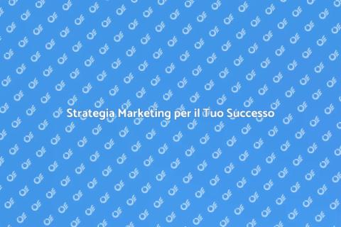 Consulenza Marketing Strategica Efficace