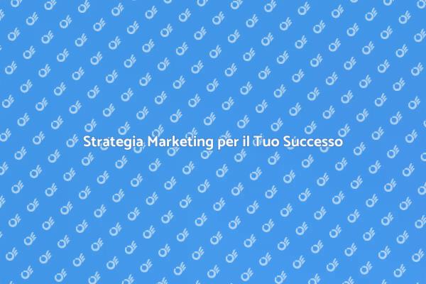 Potenzia il Tuo Business con Marketing