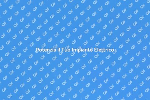 Ampliamenti Elettrici per la Tua Casa