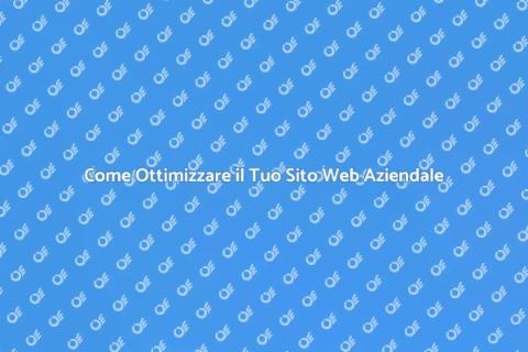Sito Web Aziendale: Ottimizza il Tuo Business
