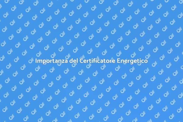 Scegliere un Certificatore Energetico