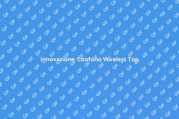 Innovazione e Comfort: Citofono Wireless