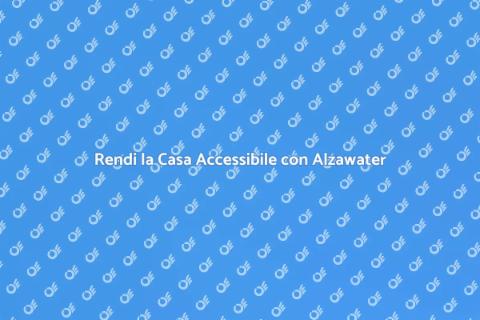 Alzawater Motorizzato: Accessibilità Casa