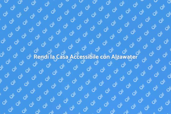 Alzawater: Soluzione per l'Accessibilità