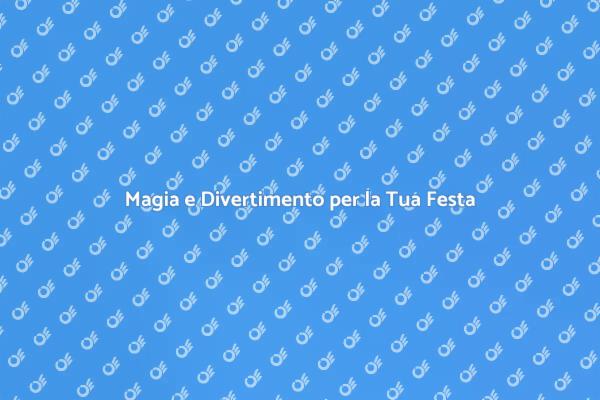 Rendi Unica la Tua Festa con la Magia