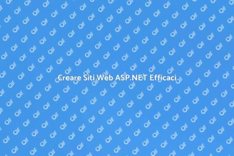 Sviluppo Siti Web ASP.NET Efficace