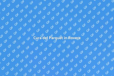 Manutenzione del Parquet Rovere