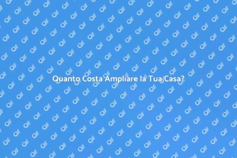 Costo Ampliamento Casa: Guida Completa