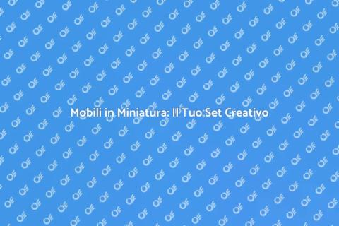 Set per Creare Mobili in Miniatura