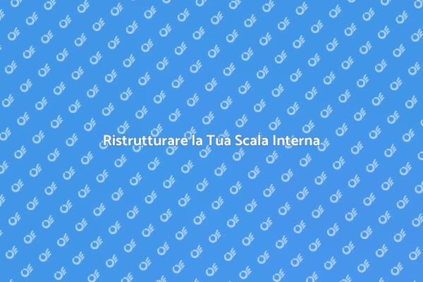 Trasforma la Tua Scala Interna