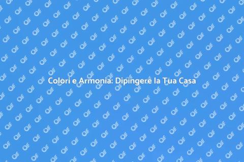 Dipingere una Casa: Colore e Armonia