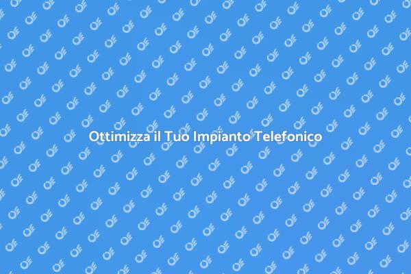 Migliora la Tua Connessione Telefonica