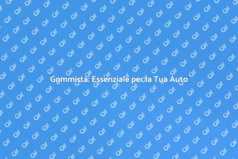 Gommista: Cura e Sicurezza per Auto