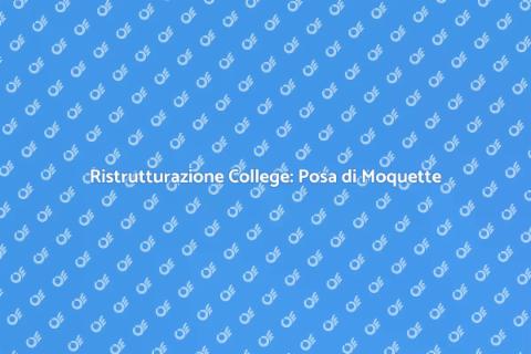 Ristrutturare un College con Moquette