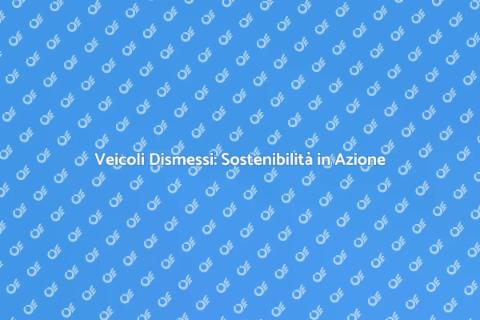 Raccolta Veicoli Dismessi Sostenibile