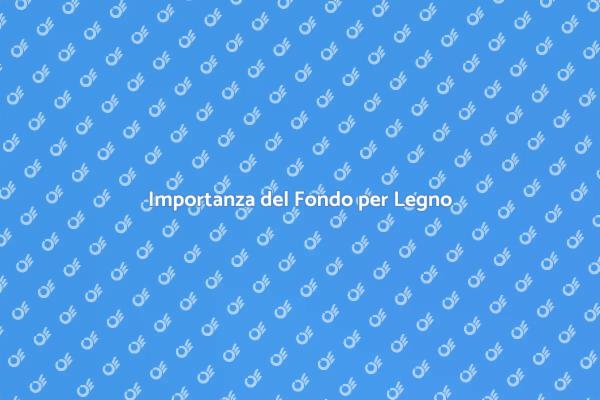 Scegliere il Giusto Fondo per Legno